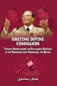 Obeying Divine Commands : Towards Understanding the Polygamous Marriage of the Honorable Louis Farrakhan, the Messiah (The the Advent of Christ)