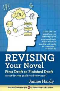 Revising Your Novel : First Draft to Finished Draft: a step-by-step guide to revising your novel (Foundations of Fiction)