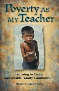 Poverty as My Teacher : Learning to Create Sustainable Family Communities