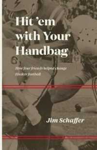 Hit 'em with Your Handbag : How Four Friends Helped Change Husker Football