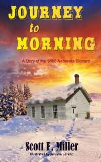 Journey to Morning : A Story of the 1888 Nebraska Blizzard