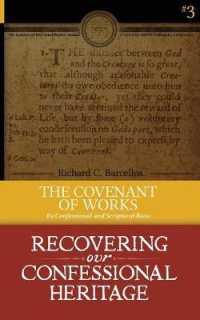 The Covenant of Works : Its Confessional and Scriptural Basis (Recovering Our Confessional Heritage)