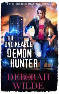 The Unlikeable Demon Hunter : A Devilishly Funny Urban Fantasy Romance (Nava Katz)