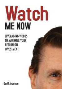 Watch Me Now : Leveraging videos to maximise your return on investment (Watch Me Now)