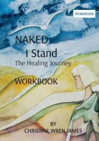 Naked I Stand : The Healing Journey - the Workbook