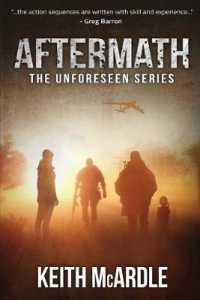 Aftermath: The Unforeseen Series Book Two (Unforeseen") 〈2〉