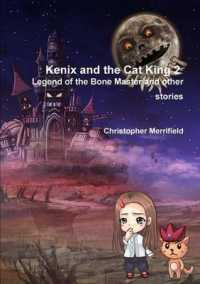 Kenix and the Cat King - Legend of the Bone Master and Other Stories (Kenix and the Cat King)
