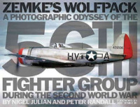 Zemke'S Wolfpack : A Photographic Odyssey of the 56th Fighter Group during the Second World War