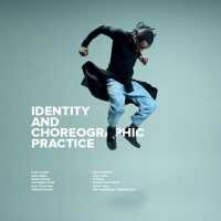 Identity and Choreographic Practice