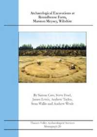 Archaeological Excavations at Roundhouse Farm, Marston Meysey, Wiltshire (Thames Valley Archaeological Services Monograph)