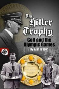 The Hitler Trophy : Golf and the Olympic Games