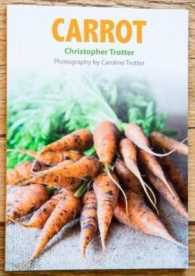 Carrot : 30 simple recipes for preparing carots (Christopher Trotter's vegetable cook books)