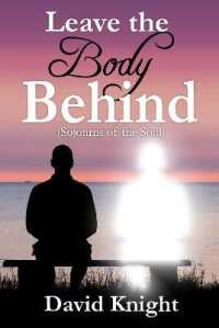 Leave the Body Behind : (Sojourns of the Soul)