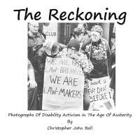 The Reckoning - Photographs of Disability Activism in the Age of Austerity