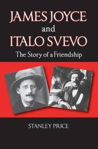 James Joyce and Italo Svevo : The Story of Friendship