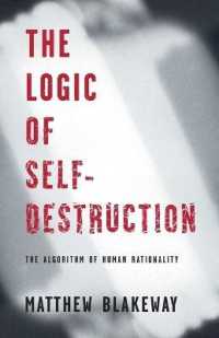 The Logic of Self-Destruction : The Algorithm of Human Rationality