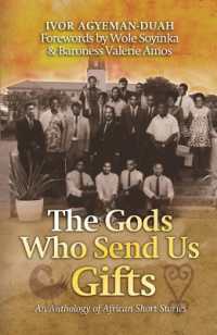 The Gods Who Send Us Gifts : An Anthology of African Short Stories