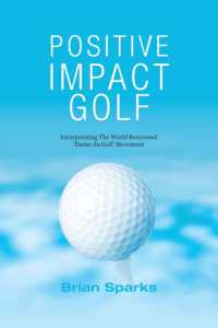 Positive Impact Golf : Helping Golfers to Liberate Their Potential （2ND）