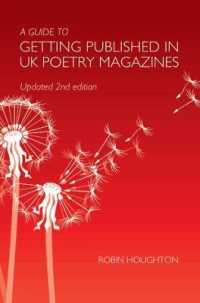 A Guide to Getting Published in UK Poetry Magazines : Updated 2nd edition （2ND）