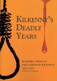 Kilkenny's Deadly Years : Murders, trials & executions in Co. Kilkenny 1823-1923