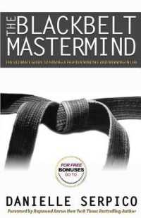 The Blackbelt Mastermind : The Ultimate Guide to Having a Fighter Mindset and Winning in Life
