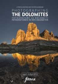 Photographing the Dolomites : The Most Beautiful Places to Visit (Fotovue Photo-location Guides)