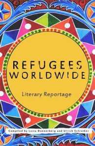 Refugees Worldwide : Literary Reportage
