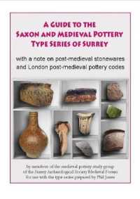 A Guide to the Saxon and Medieval Pottery Type Series of Surrey : with a note on post-medieval stonewares and London post-medieval pottery codes （2ND）