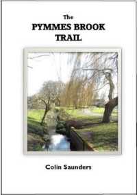 The Pymmes Brook Trail : Barnet to Tottenham - the definitive guide
