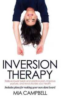 Inversion Therapy : Relieve lower back and sciatica pain, improve posture, and revolutionize your health