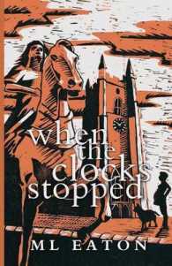When the Clocks Stopped : A Legal Mystery Time-Slip Thriller (Mysterious Marsh) （2ND）