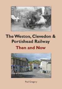 The Weston, Clevedon & Portishead Railway : Then and Now （2ND）