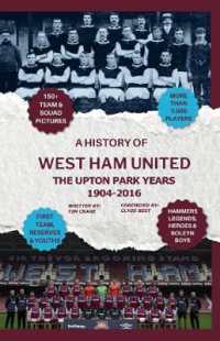 A History of West Ham United - the Upton Park Years 1904-2016
