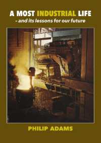 A Most Industrial Life : and its lessons for our future