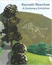 Kenneth Rowntree : A Centenary Exhibition