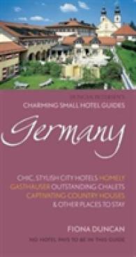 Germany Charming Small Hotels : Stylish city hotels, Traditional inns, Oustanding B&Bs, Beautiful country houses (Duncan Petersen Guides) （5TH）