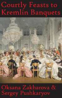 Courtly Feasts to Kremlin Banquets : A History of Celebration and Hospitality: Echoes of Russia's cuisine