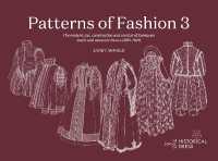 PATTERNS OF FASHION 3 : The content, cut, construction and context of European men's and women's dress c.1560-1620 (Patterns of Fashion)
