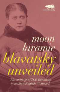 Blavatsky Unveiled : The Writings of H.P. Blavatsky in modern English (Blavatsky Unveiled)