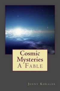 Cosmic Mysteries : A Fable