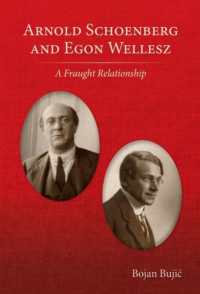 Arnold Schoenberg and Egon Wellesz : A Fraught Relationship -- Paperback / softback