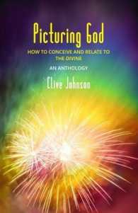 Picturing God : How to Conceive and Relate to God (an Anthology)