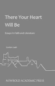 There Your Heart Will be : Essays in Faith and Literature by Gordon Leah