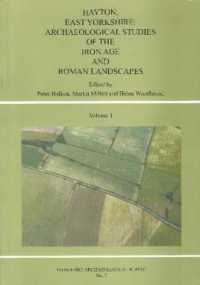 Hayton, East Yorkshire: Archaeological Studies of the iron Age and Roman Landscapes : Volume 1 (Yorkshire Archaeological Report)