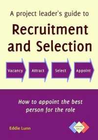 A Project Leader's Guide to Recruitment and Selection : How to Appoint the Best Person for the Role (Leadership Library)