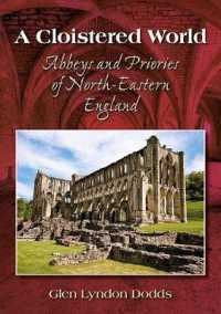 A Cloistered World : Abbeys and Priories of North-Eastern England
