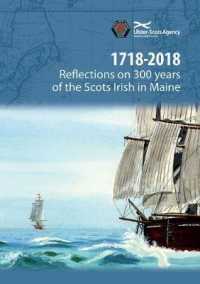 1718-2018 Reflections on 300 years of the Scots Irish in Maine
