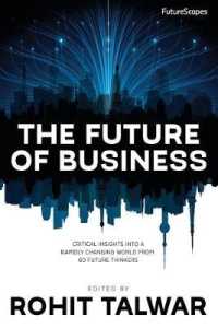 The Future of Business : Critical Insights into a Rapidly Changing World from 60 Future Thinkers (Futurescapes)