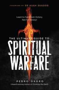 The Ultimate Guide to Spiritual Warfare : Learn to Fight from Victory, Not for Victory!