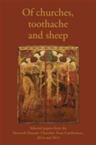 Of Churches, Toothache and Sheep : Selected Papers from the Norwich Historic Churches Trust Conferences 2014 and 2015